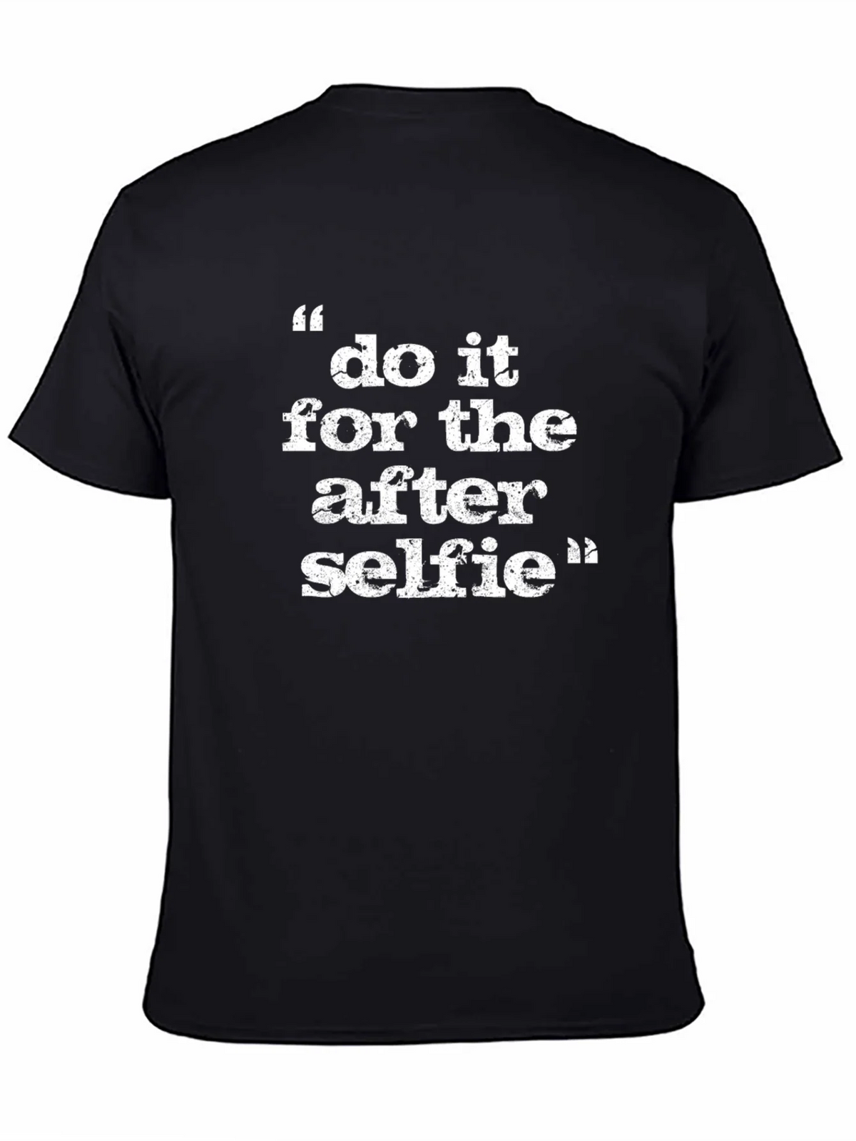 Do It For The After Selfie - Graphic T-Shirt product image 4