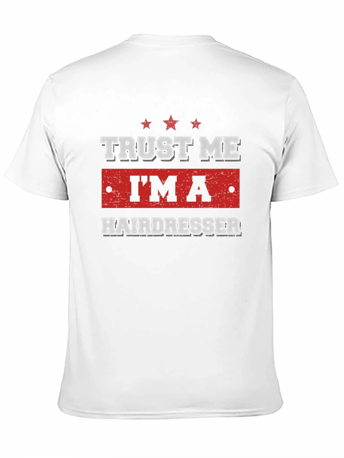 Trust Me Im a Hairdresser T-Shirt product image 10