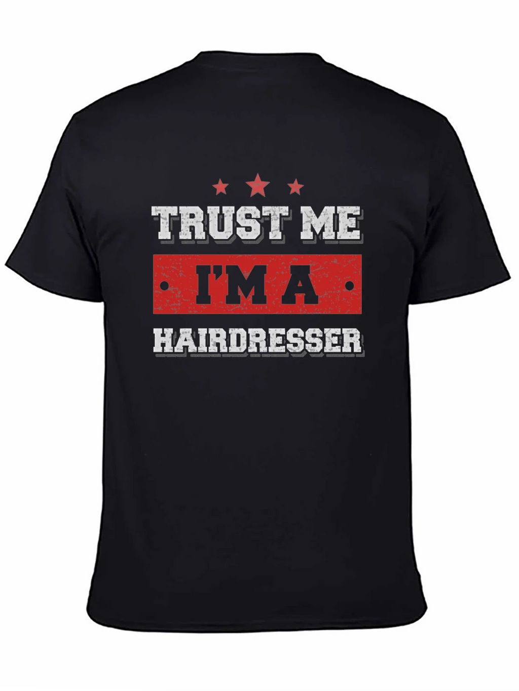 Trust Me Im a Hairdresser T-Shirt product image 4