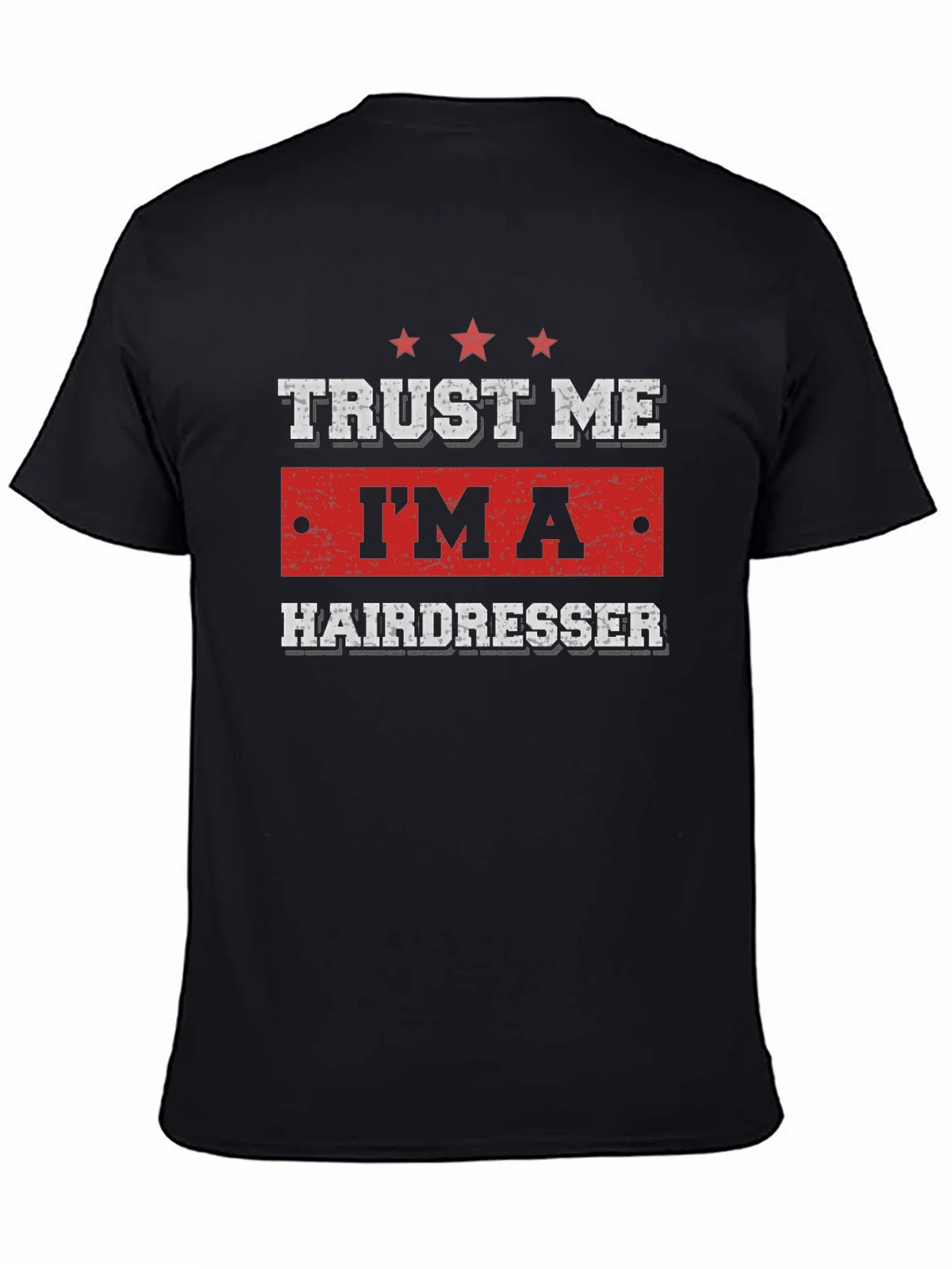 Trust Me Im a Hairdresser T-Shirt product image 4