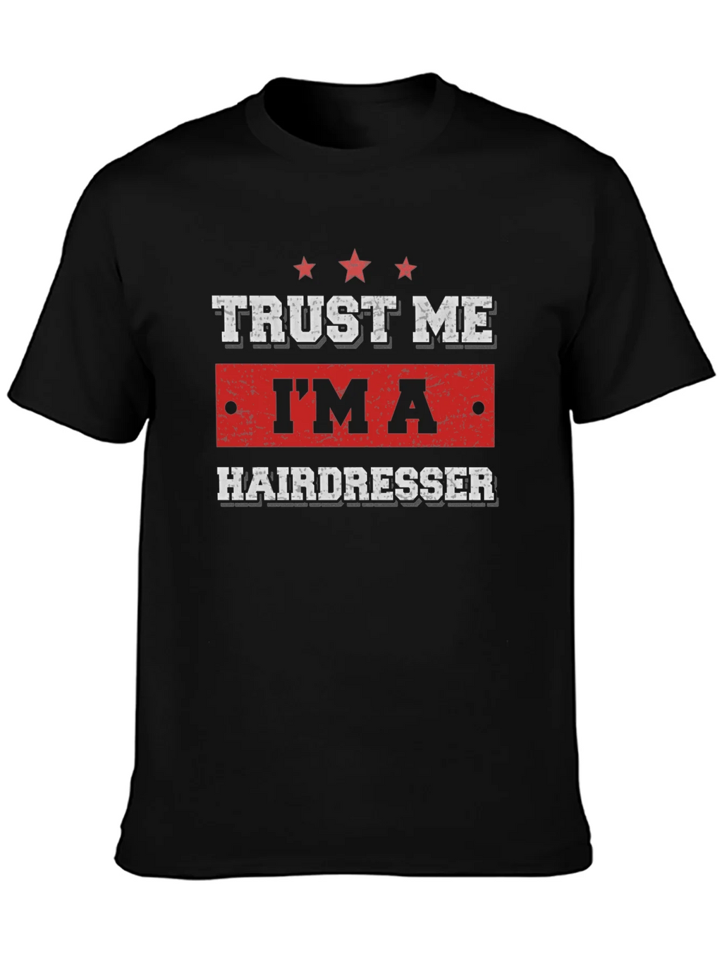 Trust Me Im a Hairdresser T-Shirt product image 3