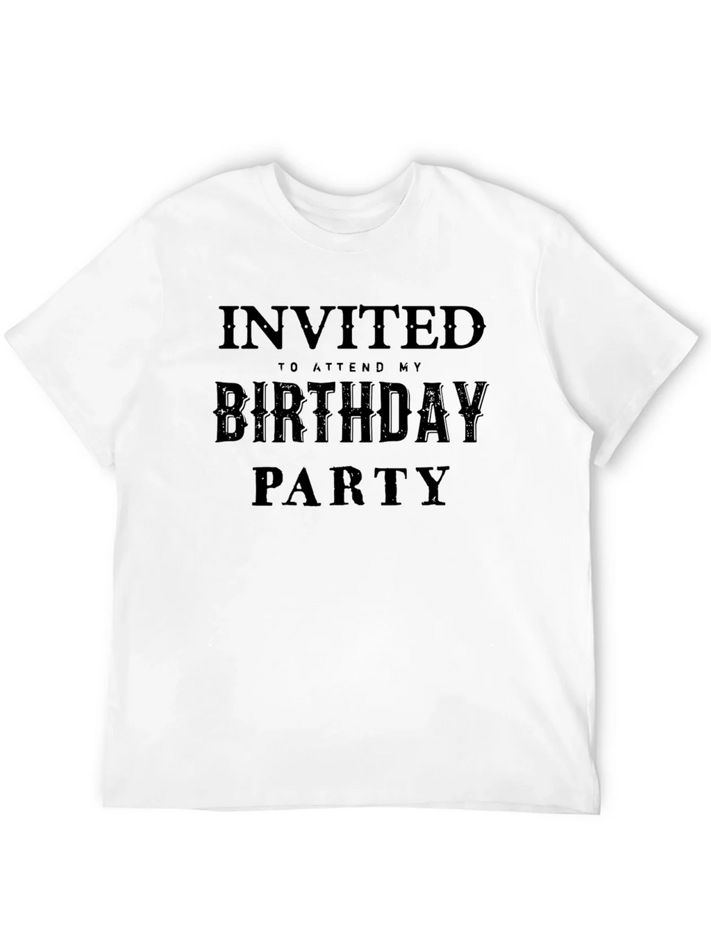 Invited to My Birthday Party Black T-Shirt product image 10