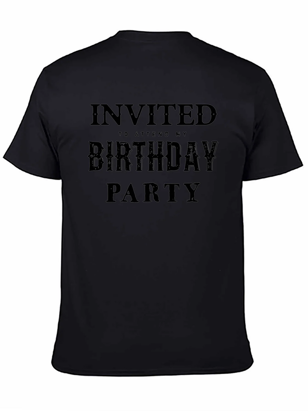 Invited to My Birthday Party Black T-Shirt product image 3