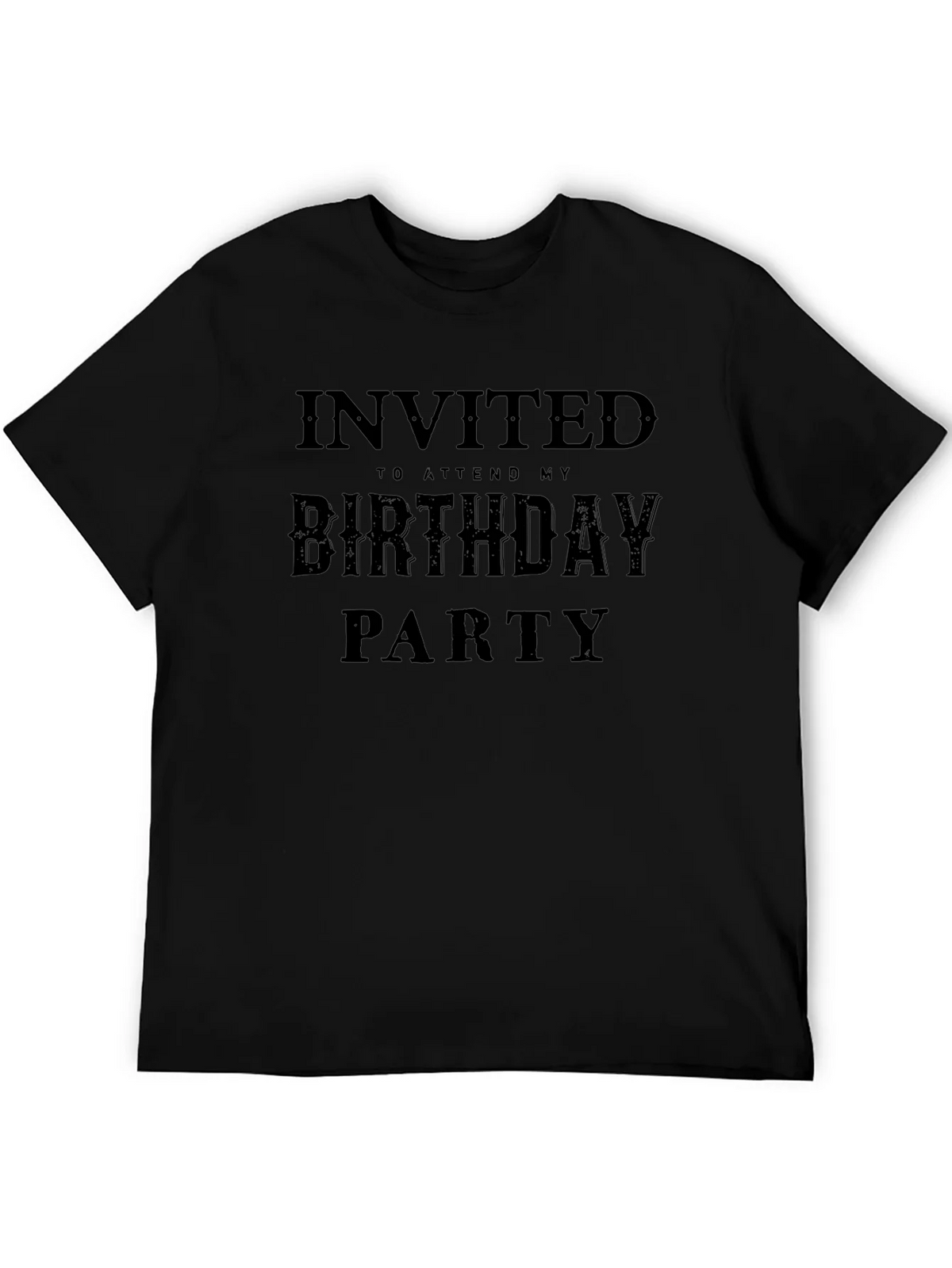 Invited to My Birthday Party Black T-Shirt product image 4