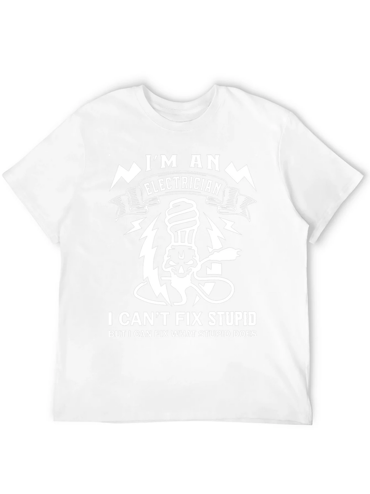 Electrician Funny T-Shirt - I Can Fix What Stupid Does product image 11