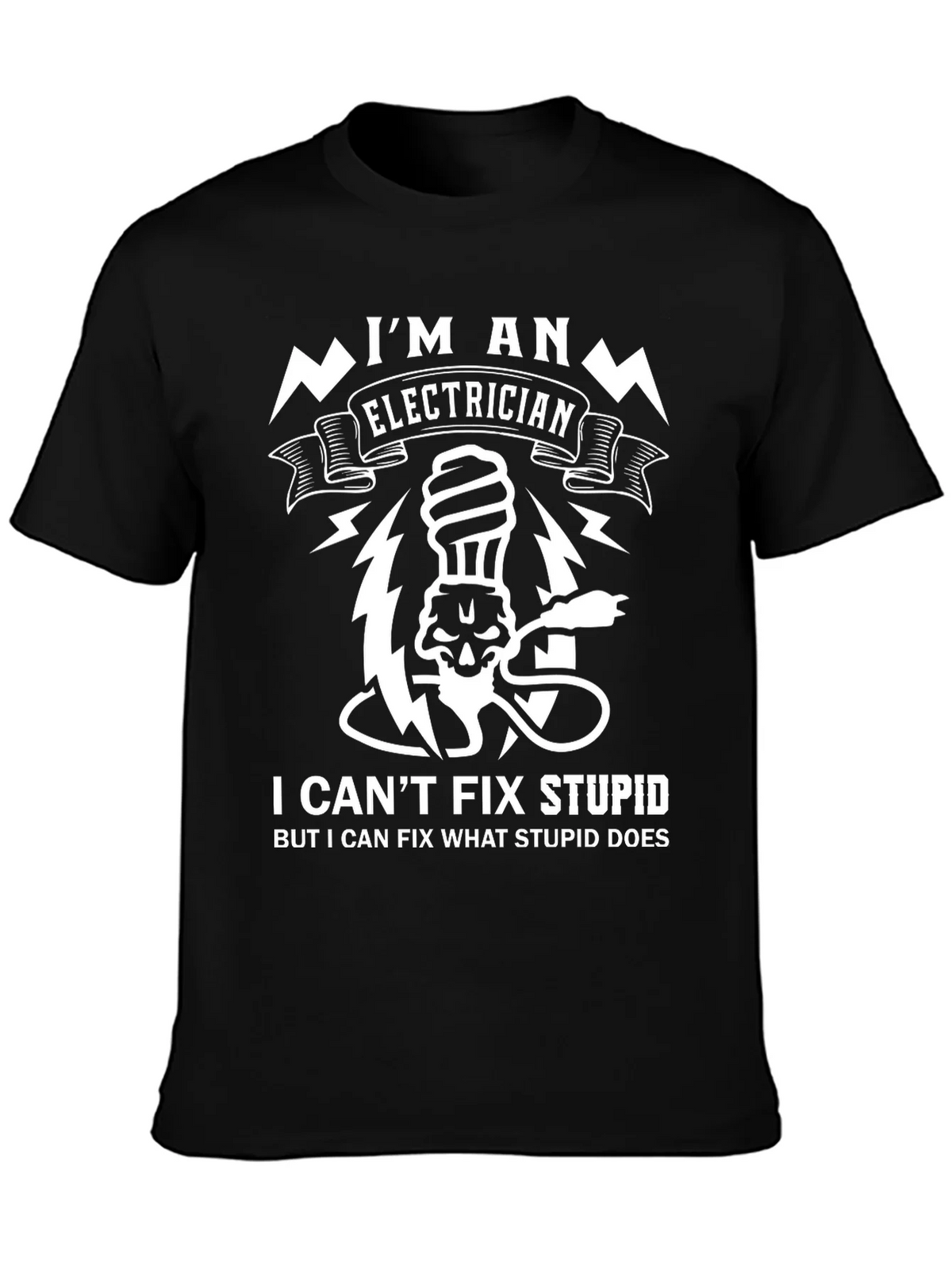 Electrician Funny T-Shirt - I Can Fix What Stupid Does product image 3