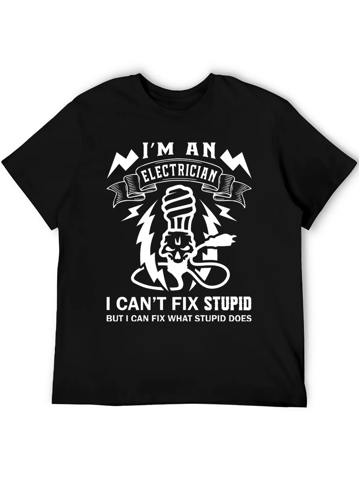 Electrician Funny T-Shirt - I Can Fix What Stupid Does product image 5