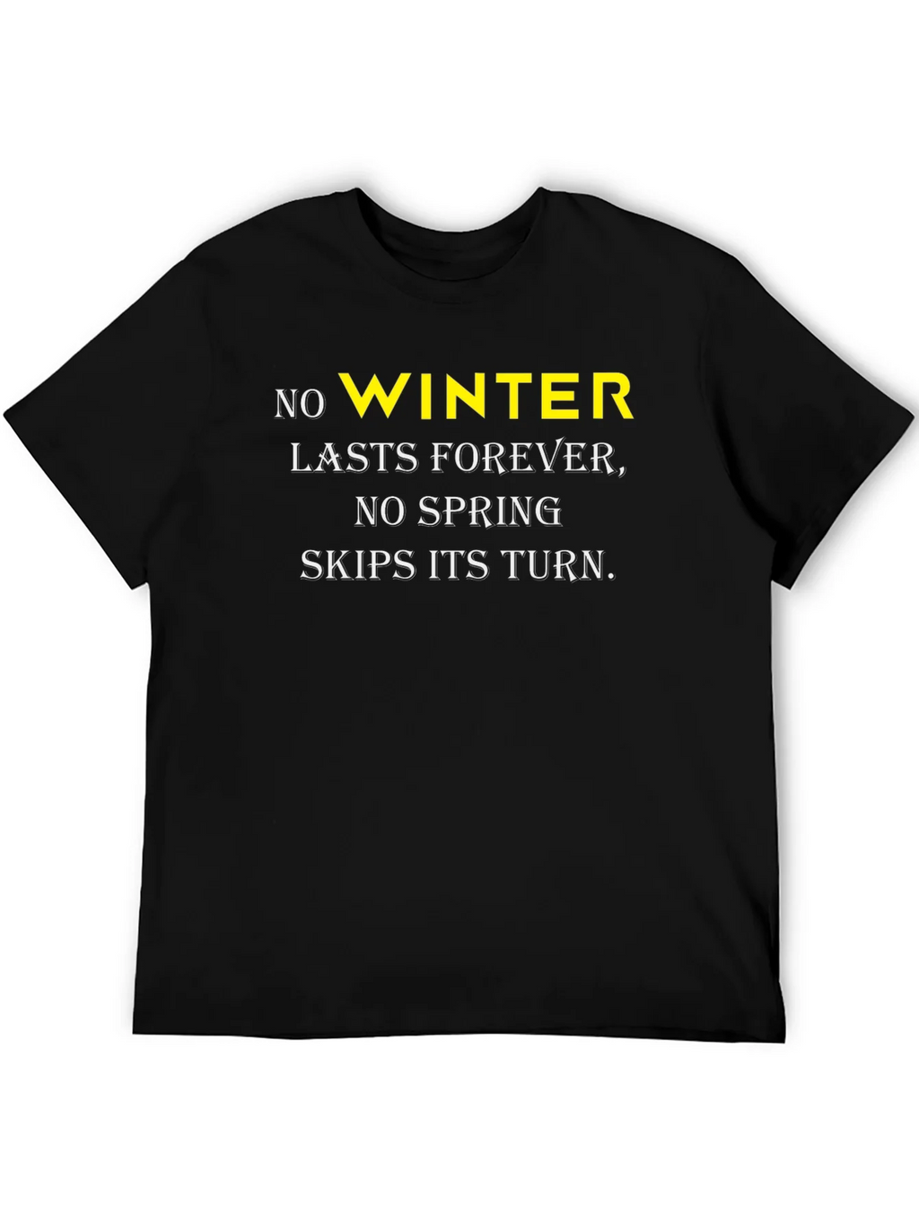 No Winter T-Shirt: Spring Always Returns product image 5