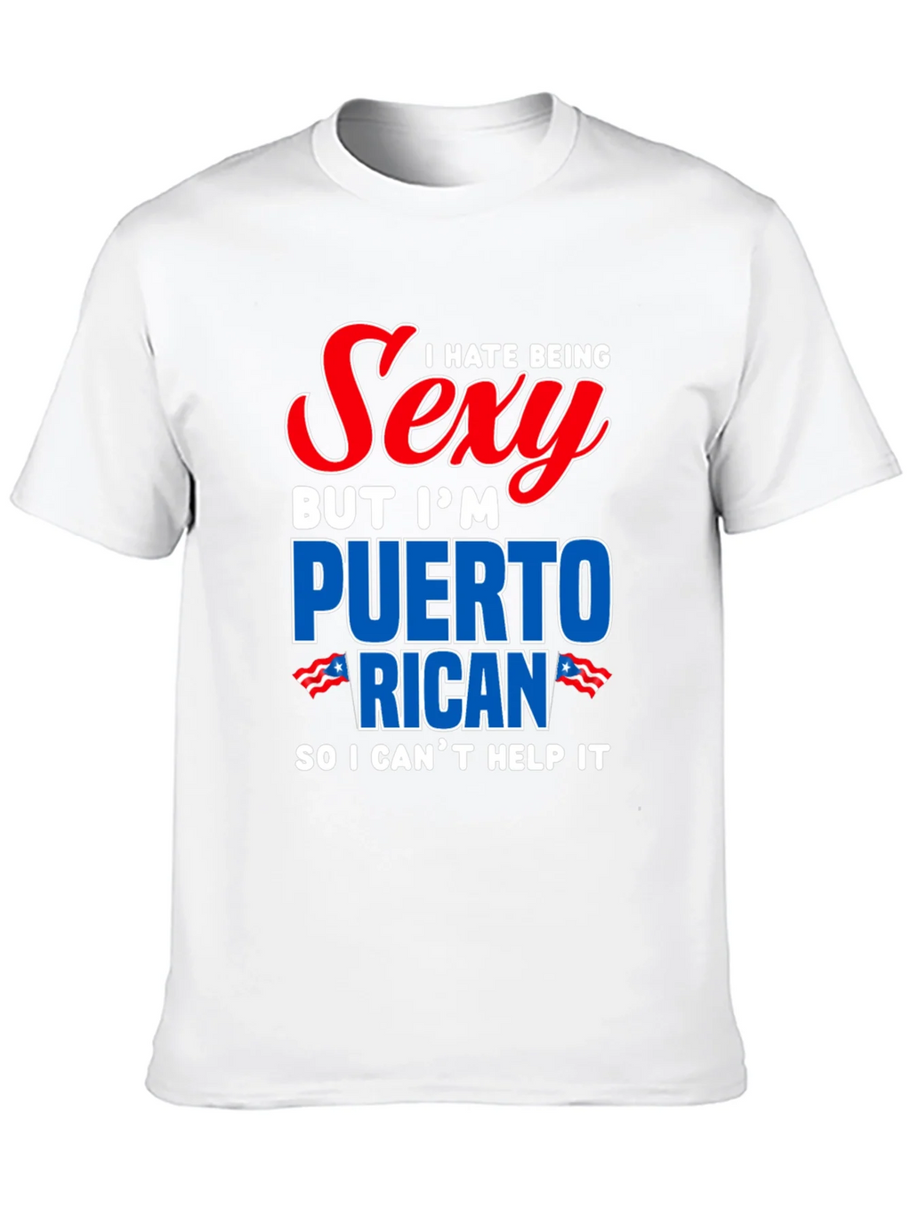I Hate Being Sexy Puerto Rican T-Shirt product image 9
