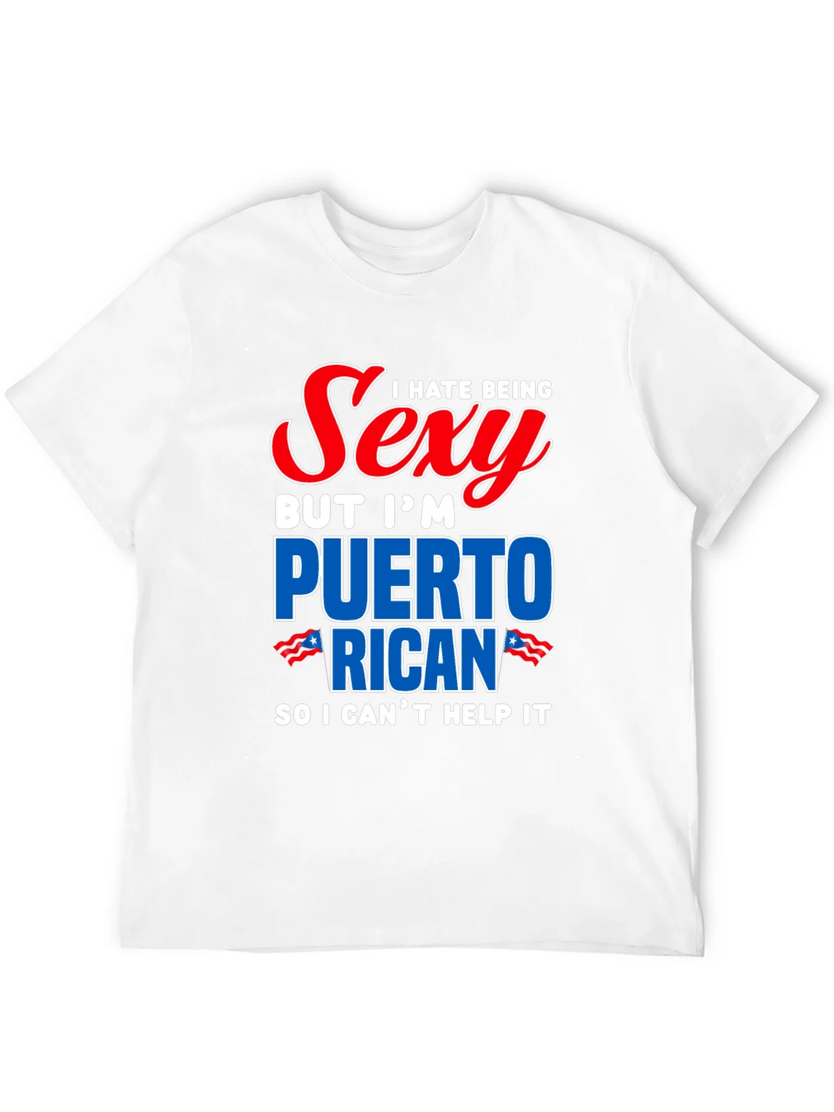 I Hate Being Sexy Puerto Rican T-Shirt product image 11