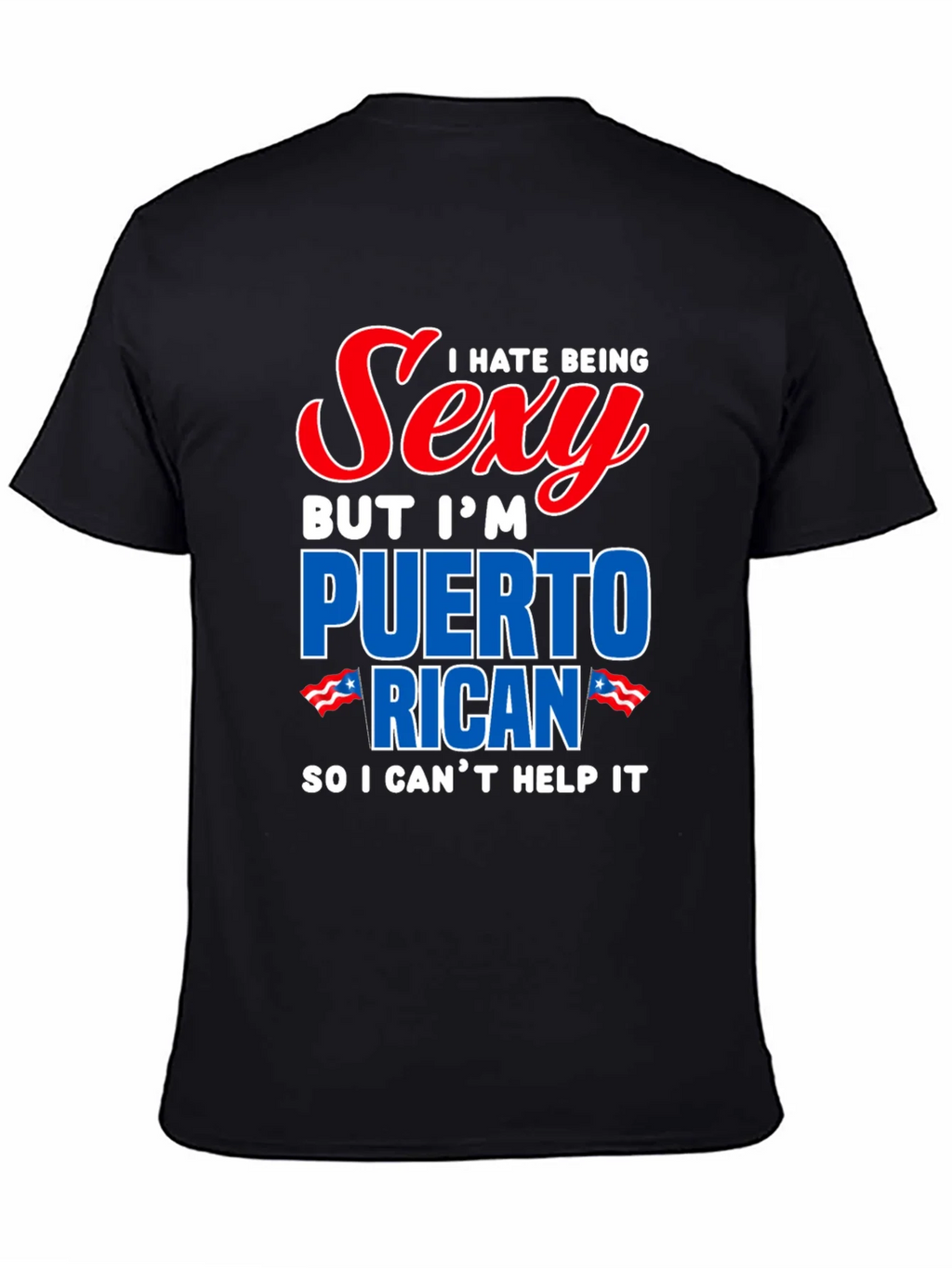 I Hate Being Sexy Puerto Rican T-Shirt product image 4