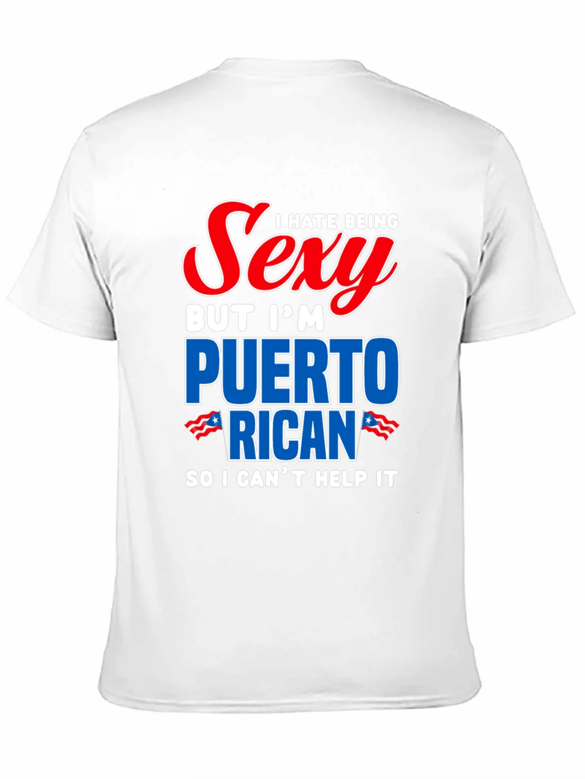 I Hate Being Sexy Puerto Rican T-Shirt product image 10