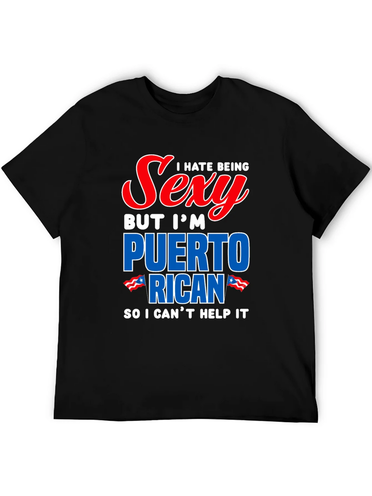 I Hate Being Sexy Puerto Rican T-Shirt product image 5