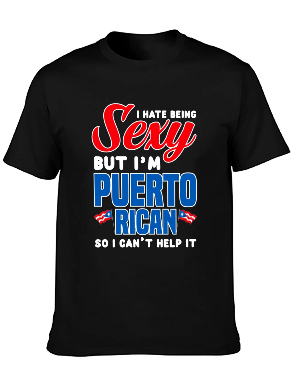 I Hate Being Sexy Puerto Rican T-Shirt product image 3