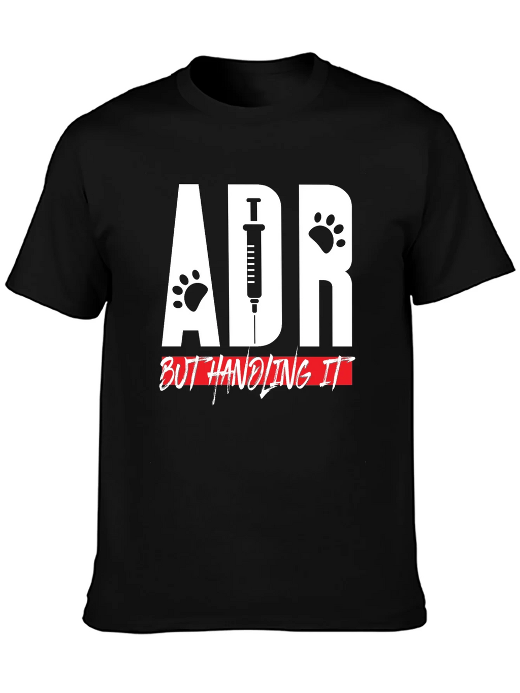 ADR But Handling It Veterinarian T-Shirt product image 3