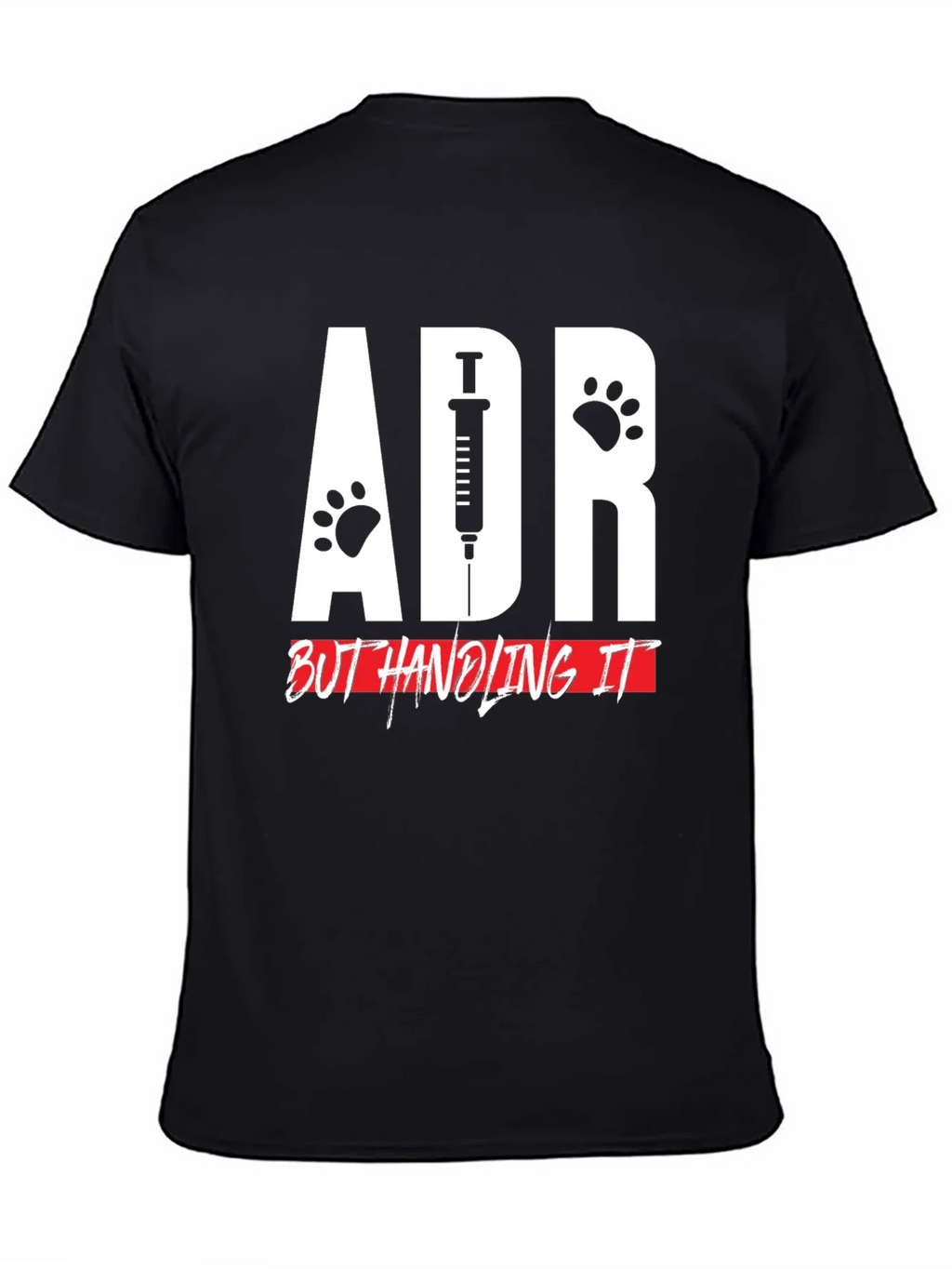 ADR But Handling It Veterinarian T-Shirt product image 4