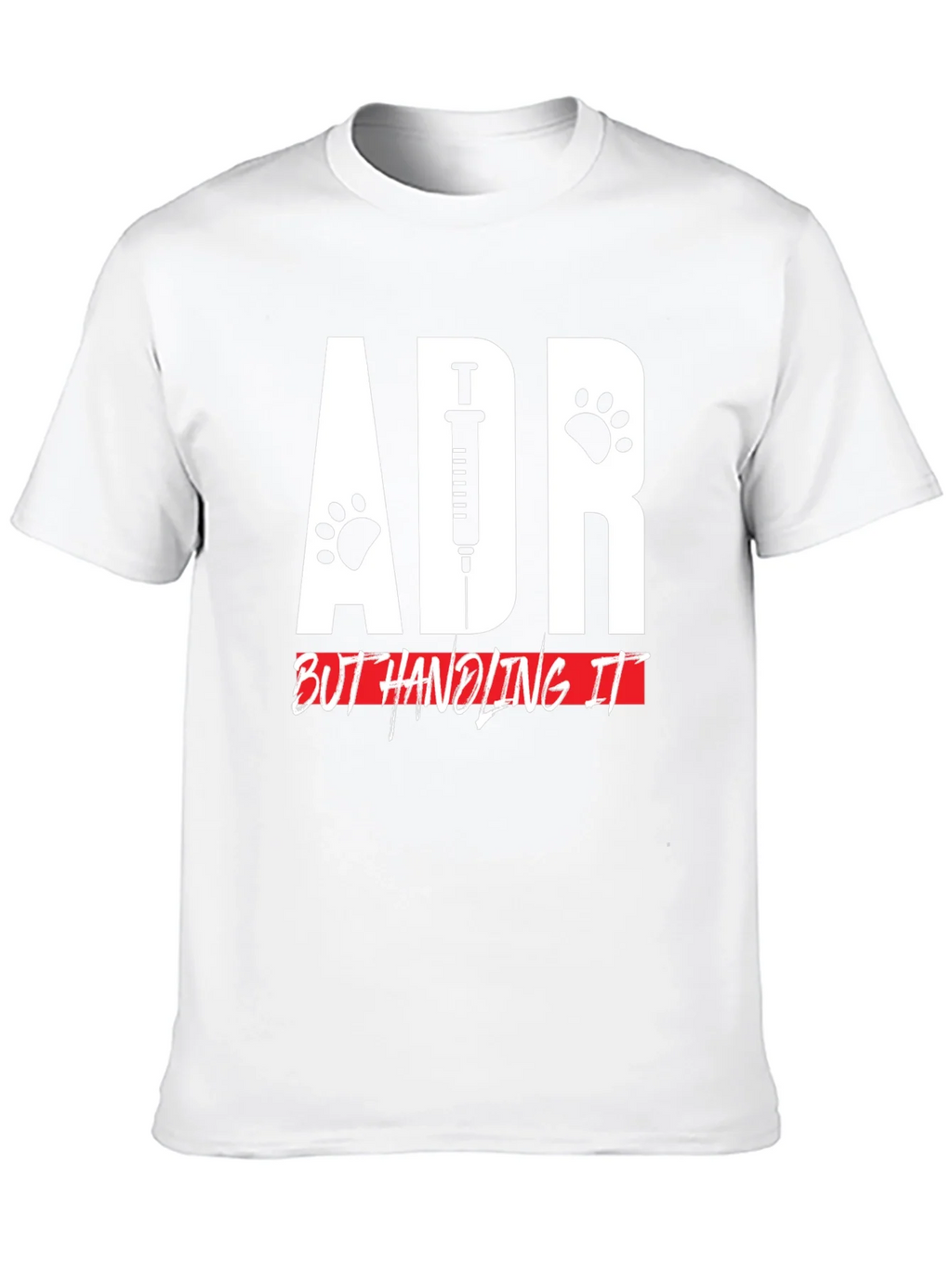 ADR But Handling It Veterinarian T-Shirt product image 9