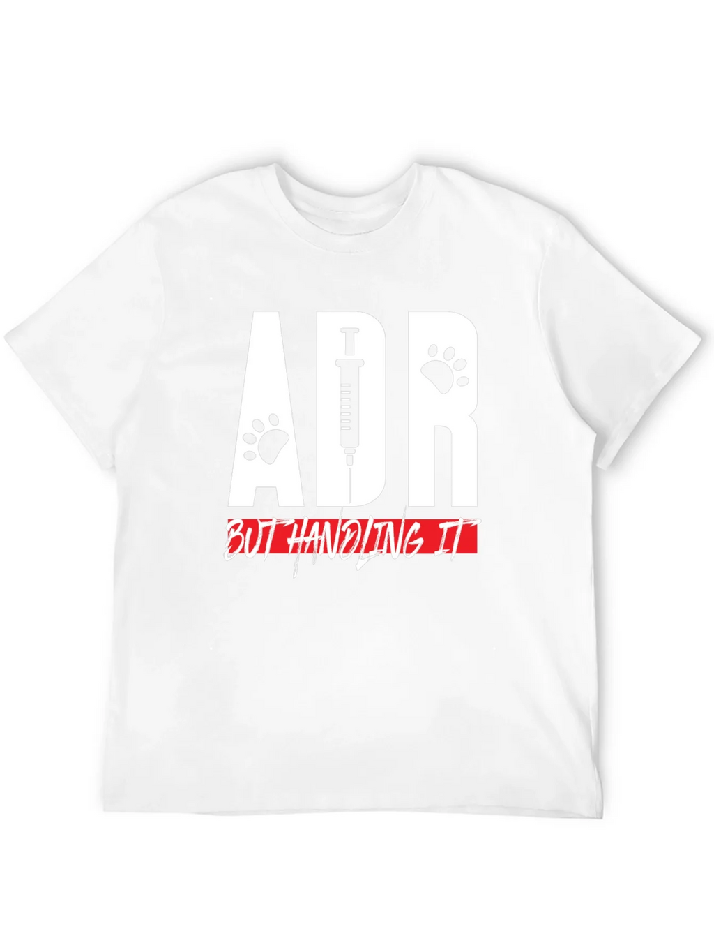 ADR But Handling It Veterinarian T-Shirt product image 11