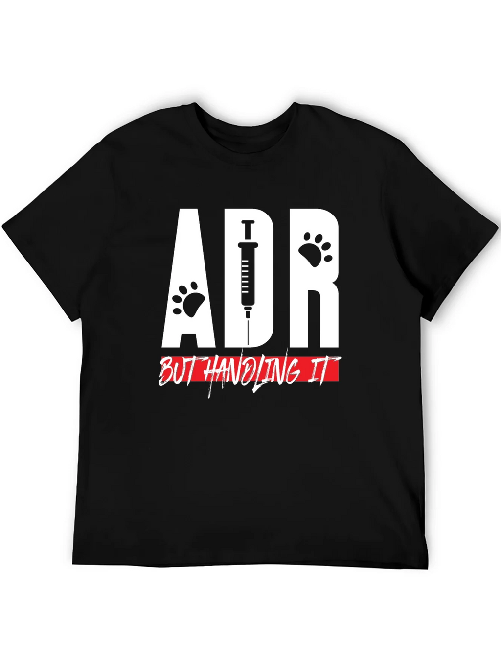 ADR But Handling It Veterinarian T-Shirt product image 5