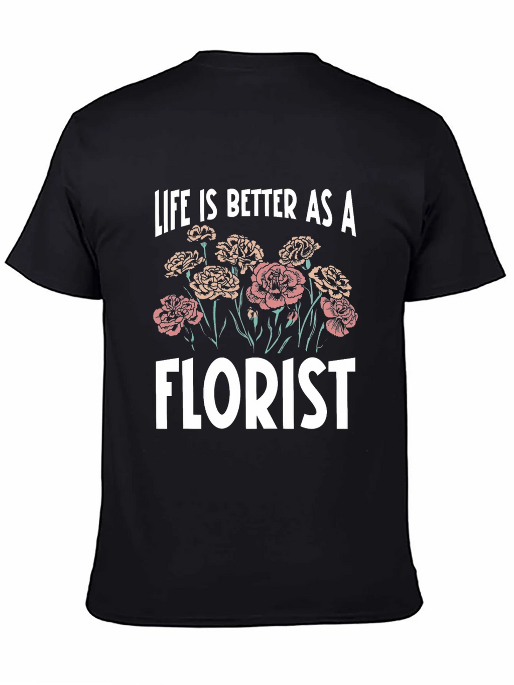 Life is Better as a Florist T-Shirt product image 3