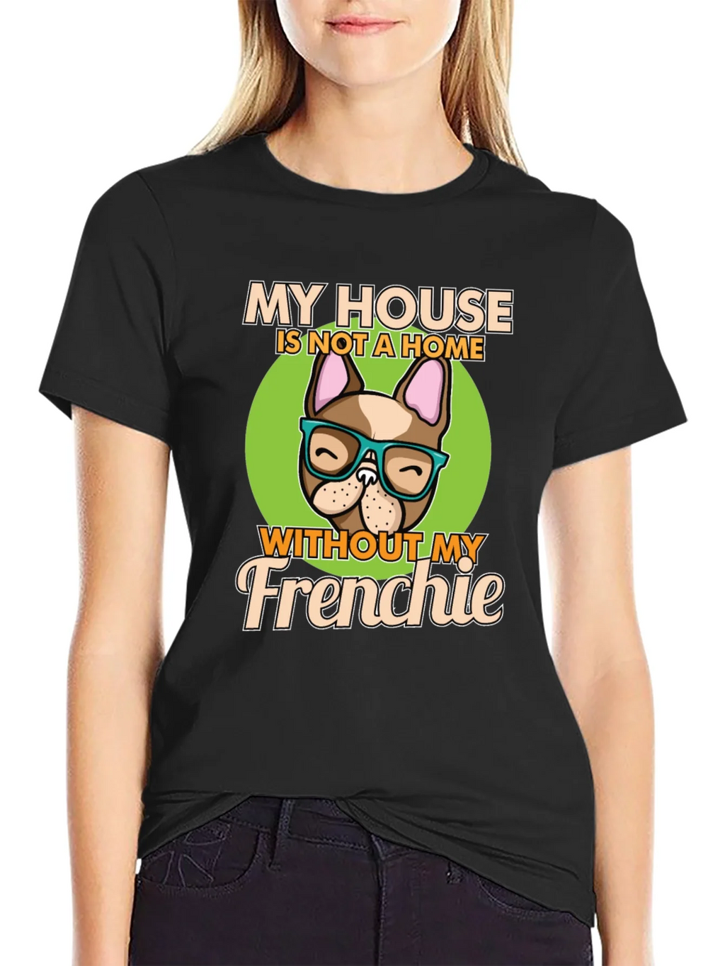 My House Without My Frenchie T-Shirt product image 2