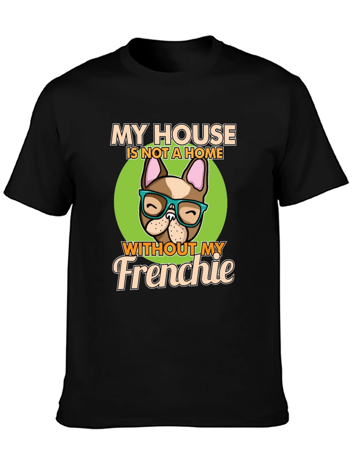 My House Without My Frenchie T-Shirt product image 3