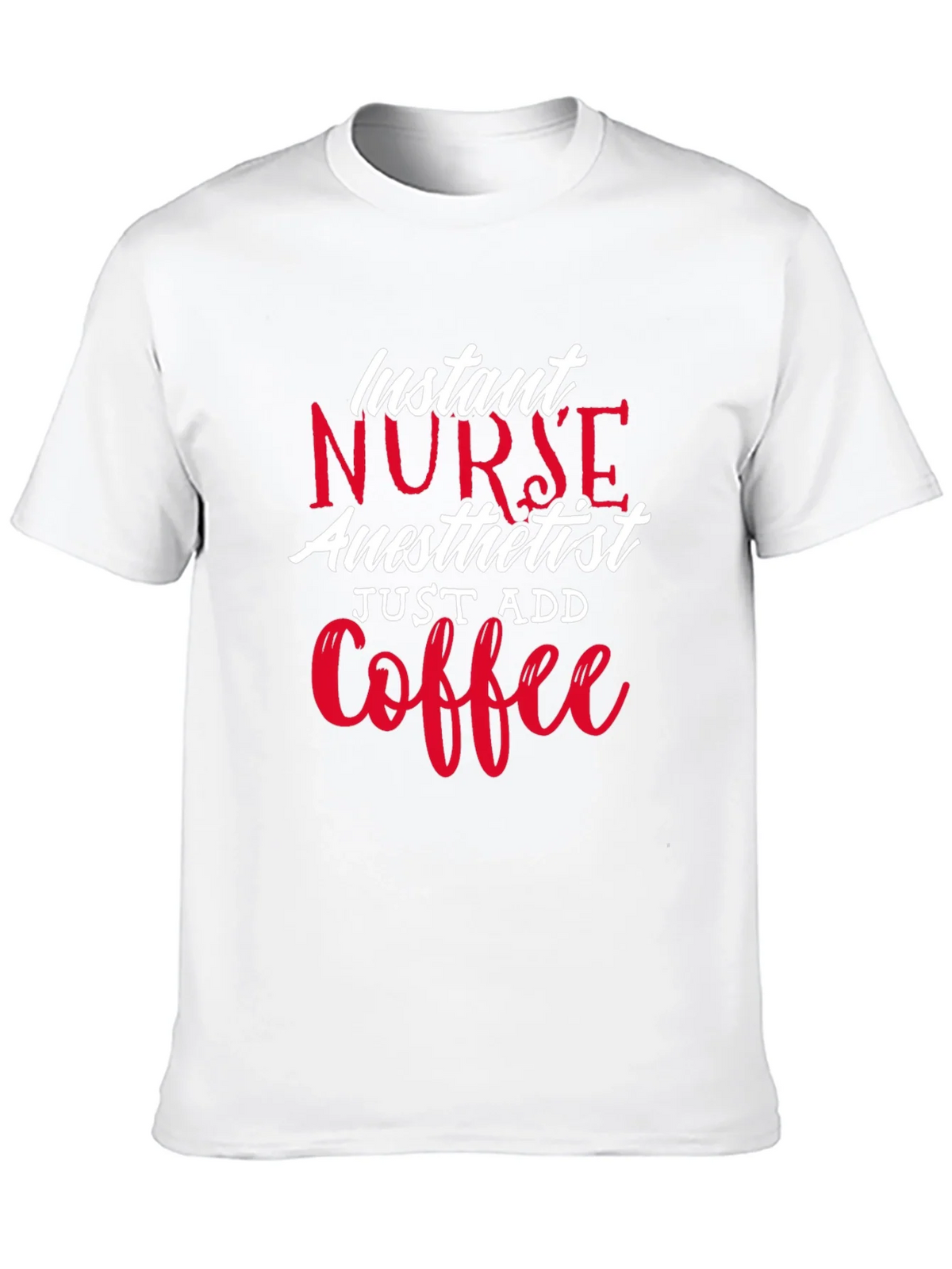 Instant Nurse Anesthetist Just Add Coffee T-Shirt product image 9