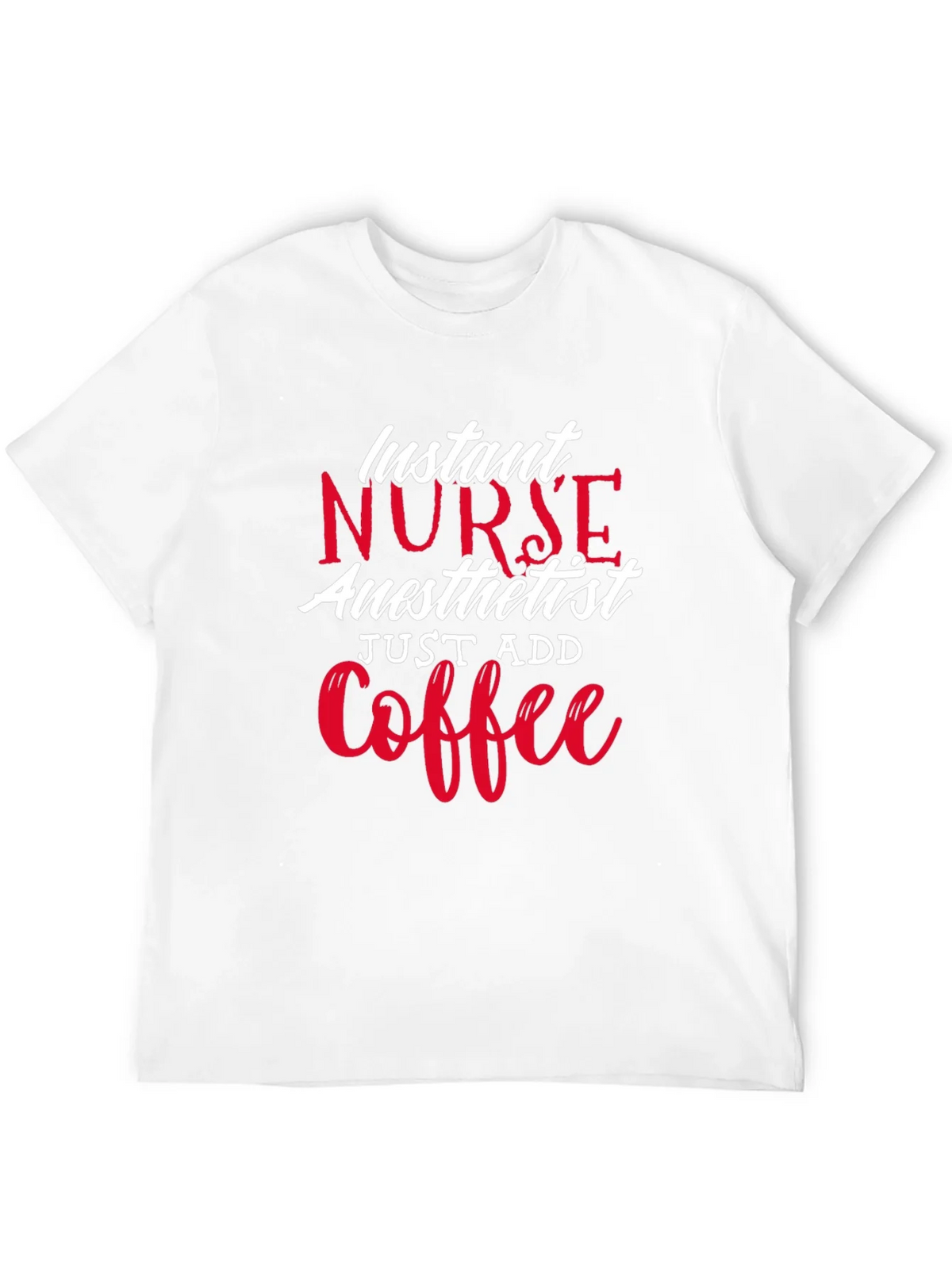 Instant Nurse Anesthetist Just Add Coffee T-Shirt product image 11