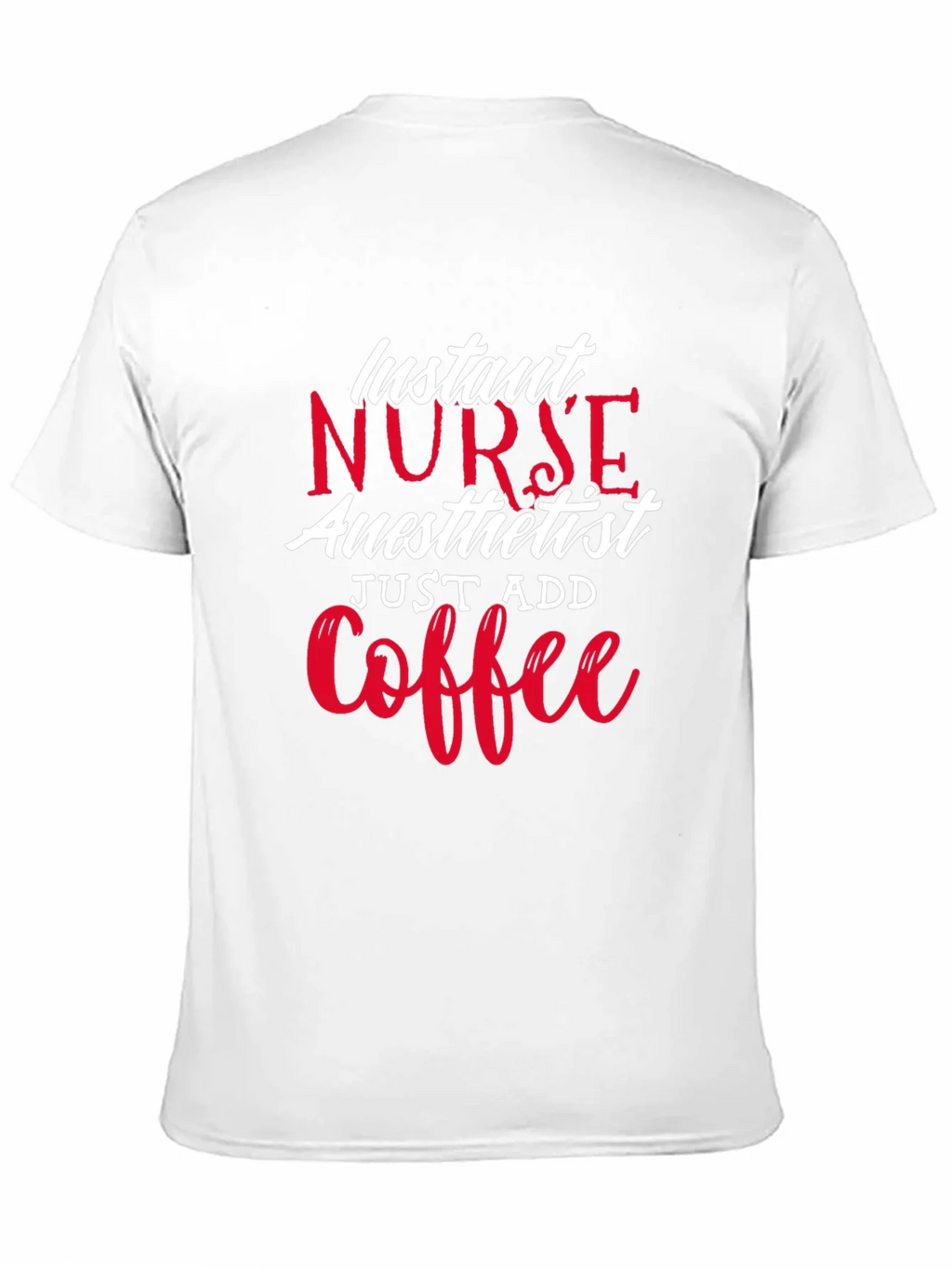Instant Nurse Anesthetist Just Add Coffee T-Shirt product image 10