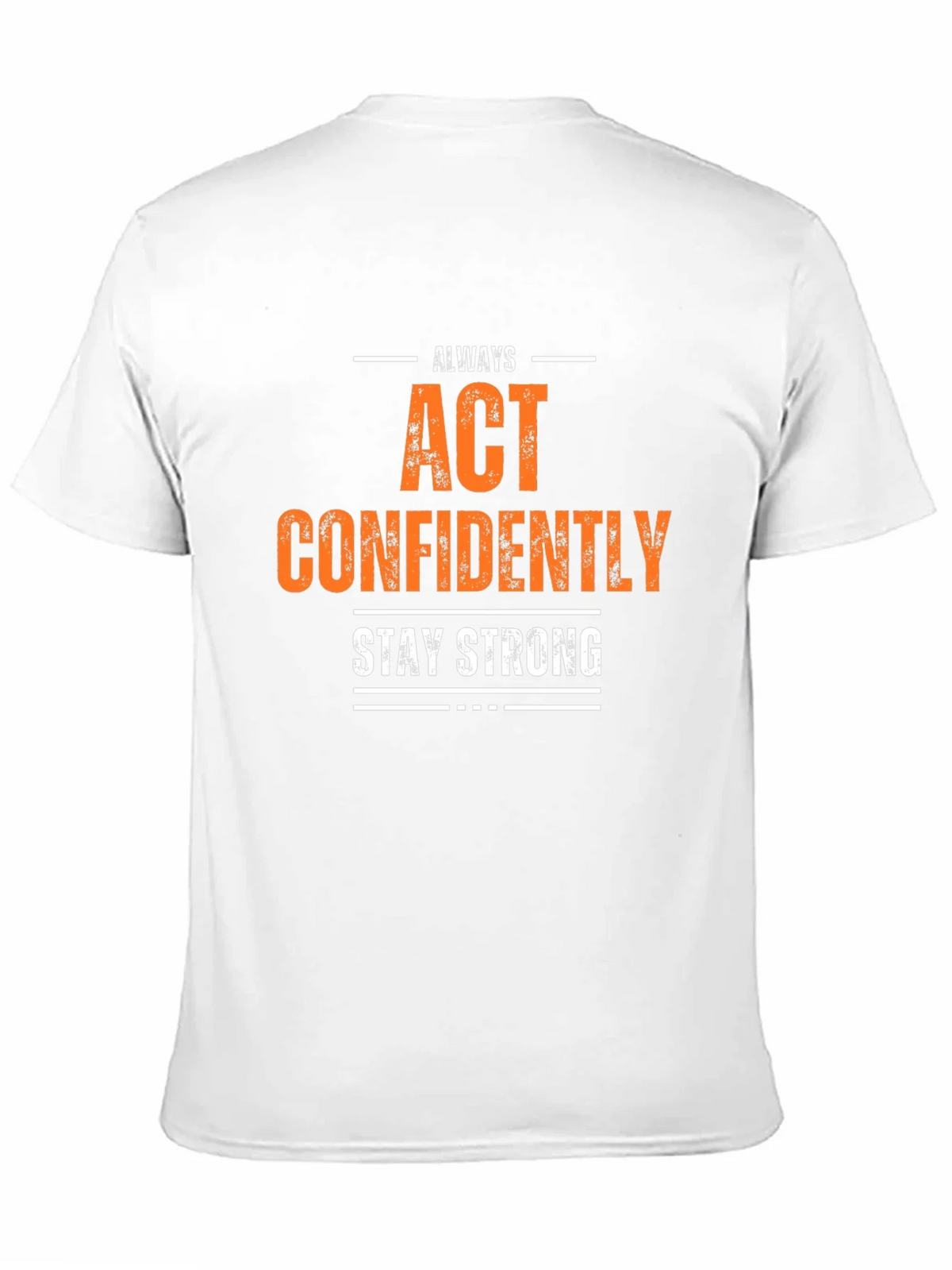 Always Act Confidently T-Shirt - Stay Strong product image 10