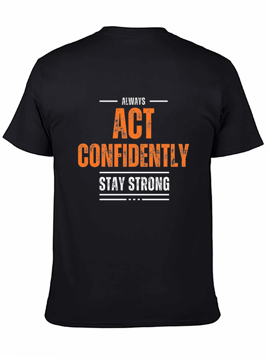 Always Act Confidently T-Shirt - Stay Strong product image 4