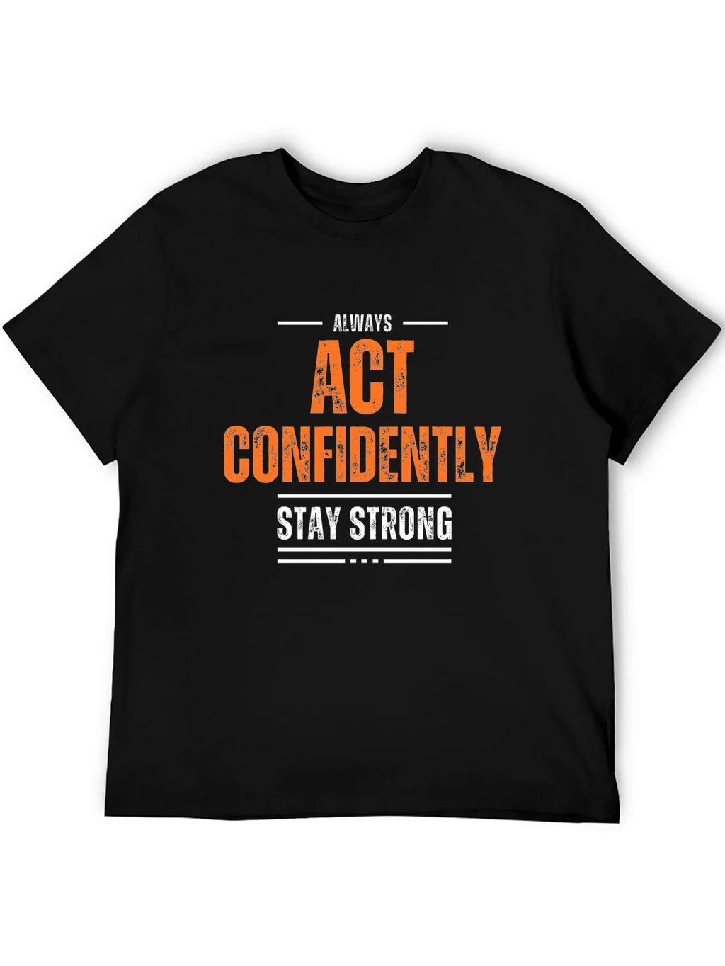Always Act Confidently T-Shirt - Stay Strong product image 5