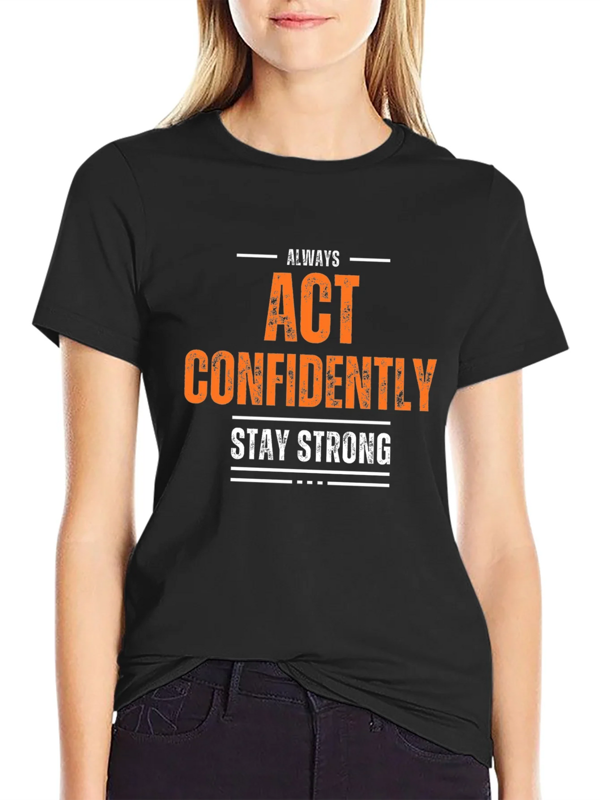 Always Act Confidently T-Shirt - Stay Strong product image 2