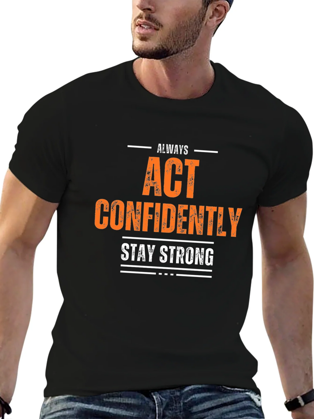 Always Act Confidently T-Shirt - Stay Strong product image 6
