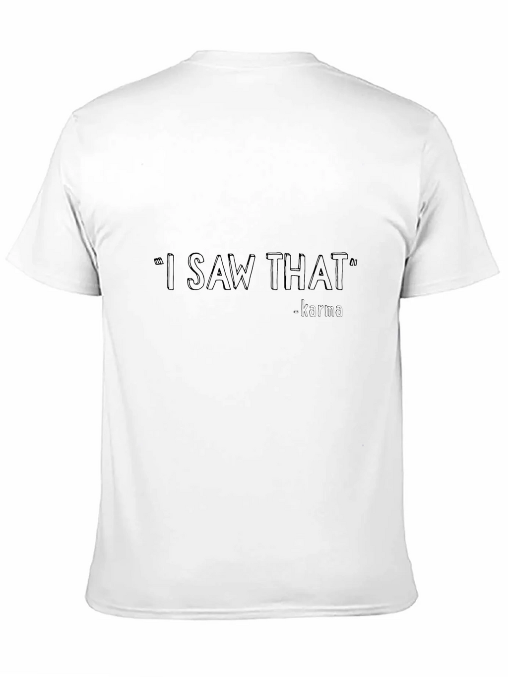 I Saw That Karma T-Shirt - Black Casual Tee product image 10
