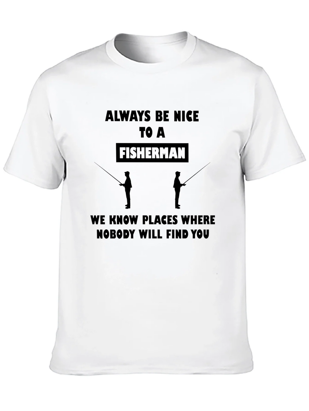 Funny Fisherman Graphic T-Shirt - Always Be Nice product image 9
