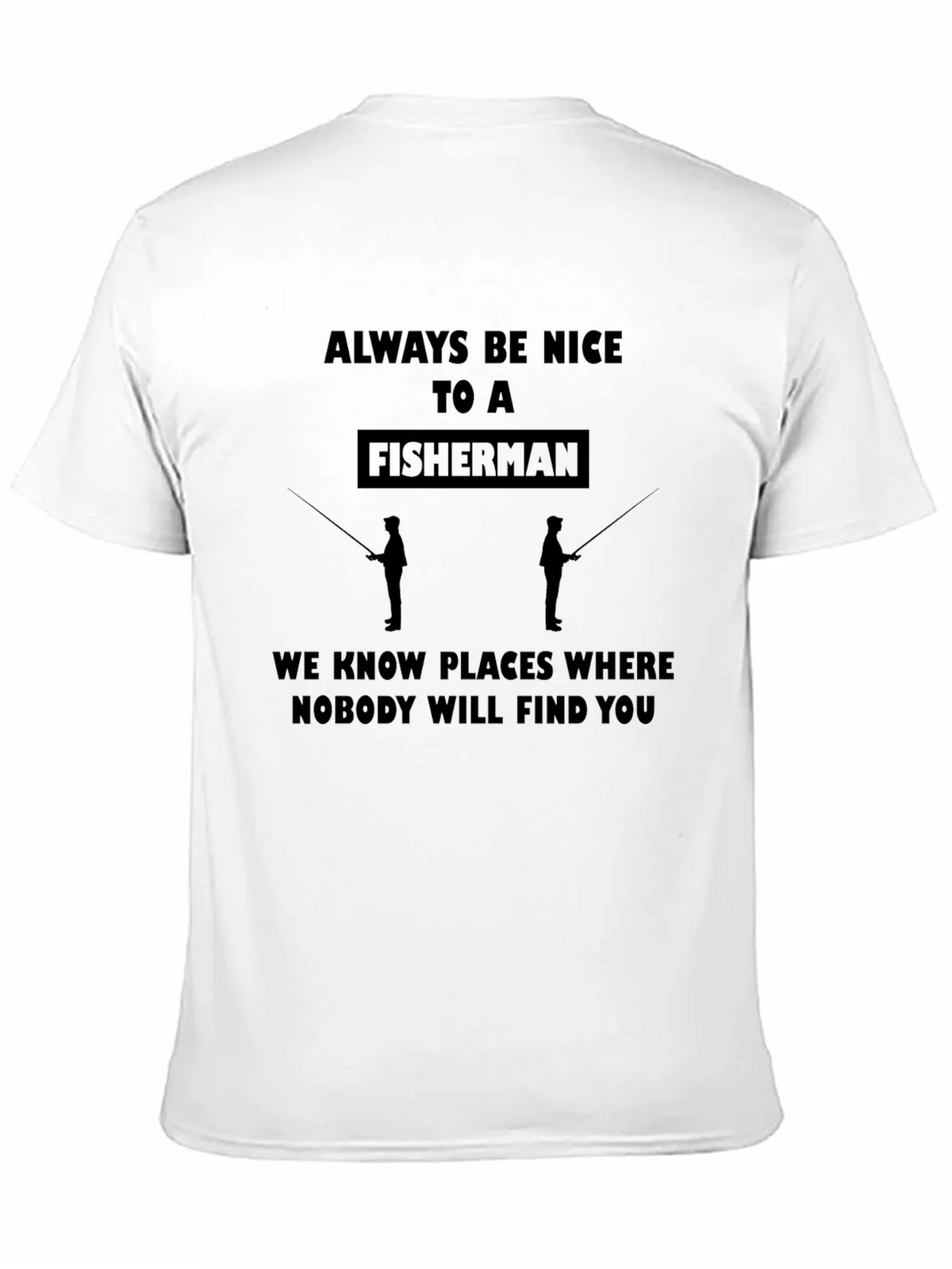 Funny Fisherman Graphic T-Shirt - Always Be Nice product image 10