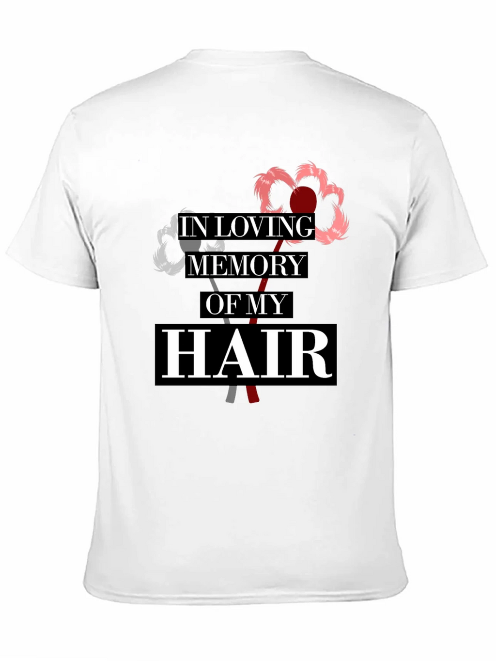In Loving Memory Of My Hair T-Shirt product image 10