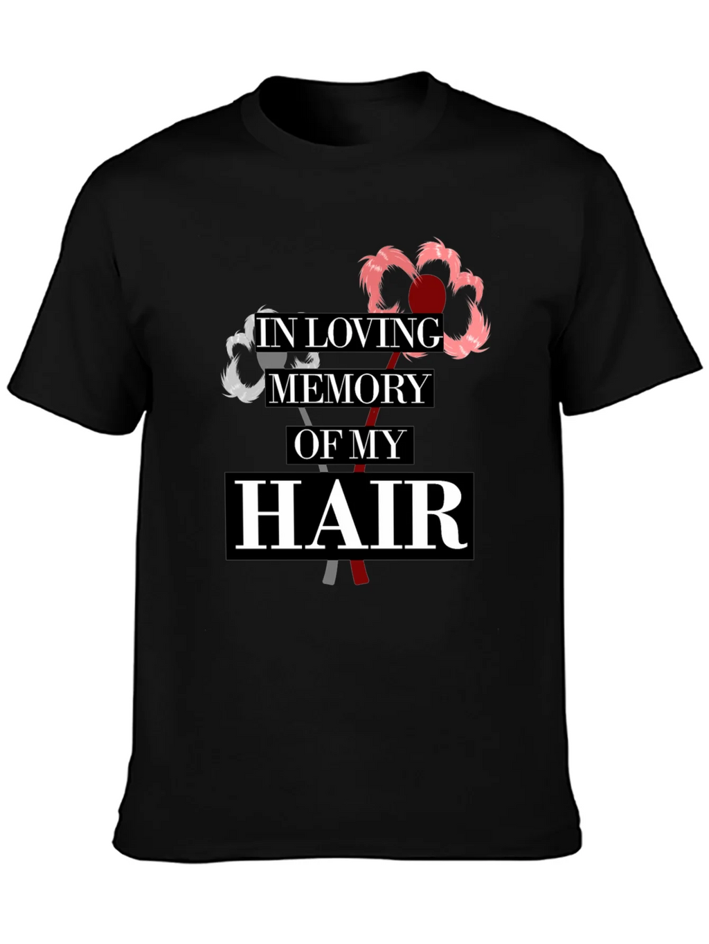 In Loving Memory Of My Hair T-Shirt product image 3
