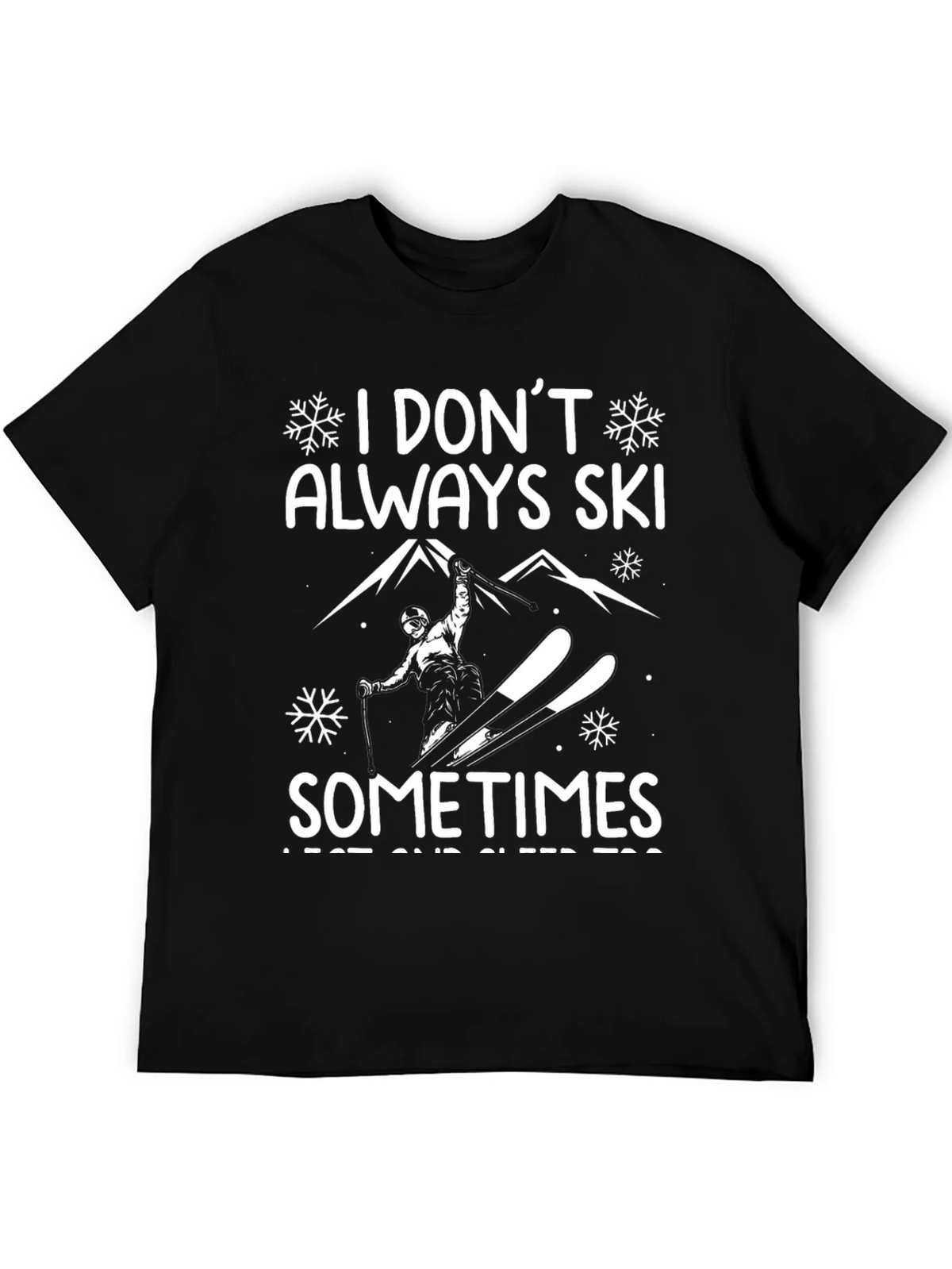 Funny Ski T-Shirt - I Dont Always Sometimes I Rest and Sleep product image 5