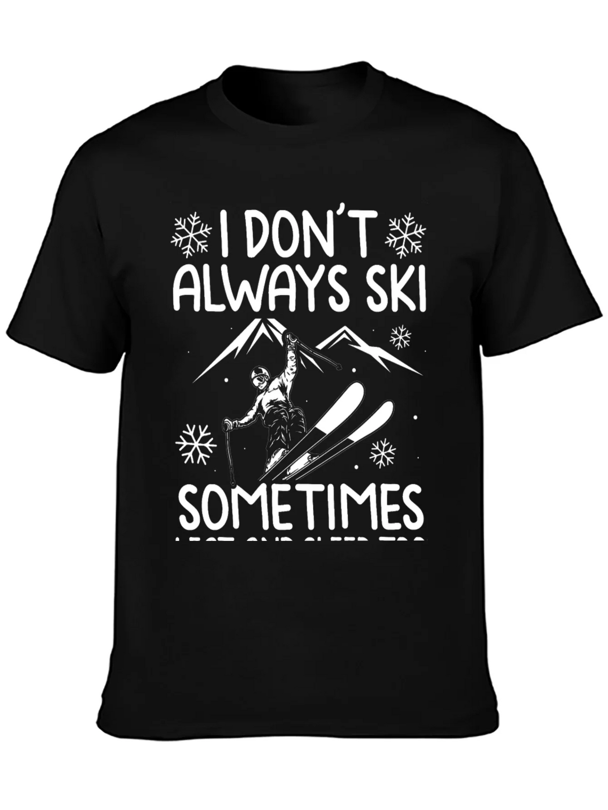 Funny Ski T-Shirt - I Dont Always Sometimes I Rest and Sleep product image 3