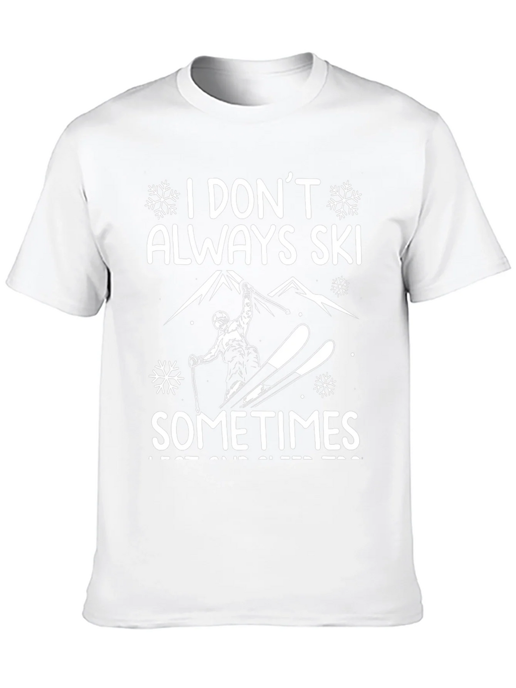 Funny Ski T-Shirt - I Dont Always Sometimes I Rest and Sleep product image 9