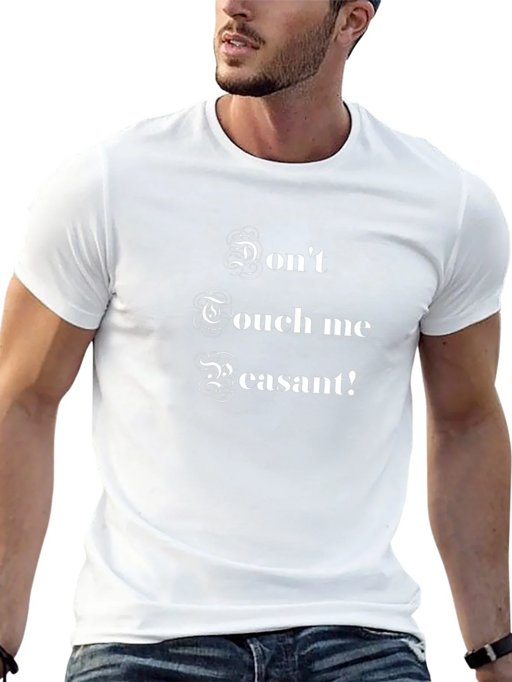 Dont Touch Me Peasant! Funny Graphic T-Shirt product image 12