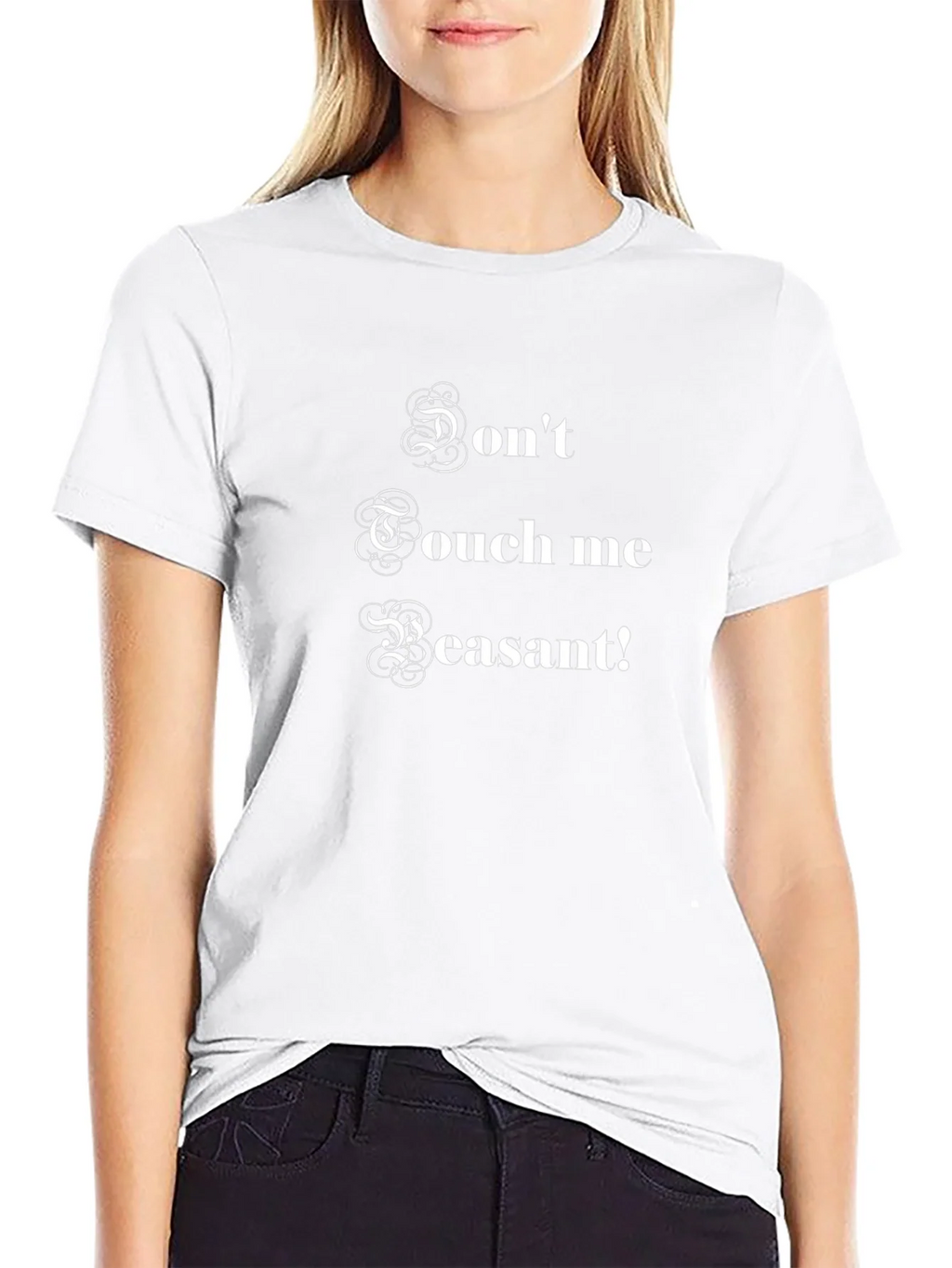 Dont Touch Me Peasant! Funny Graphic T-Shirt product image 8