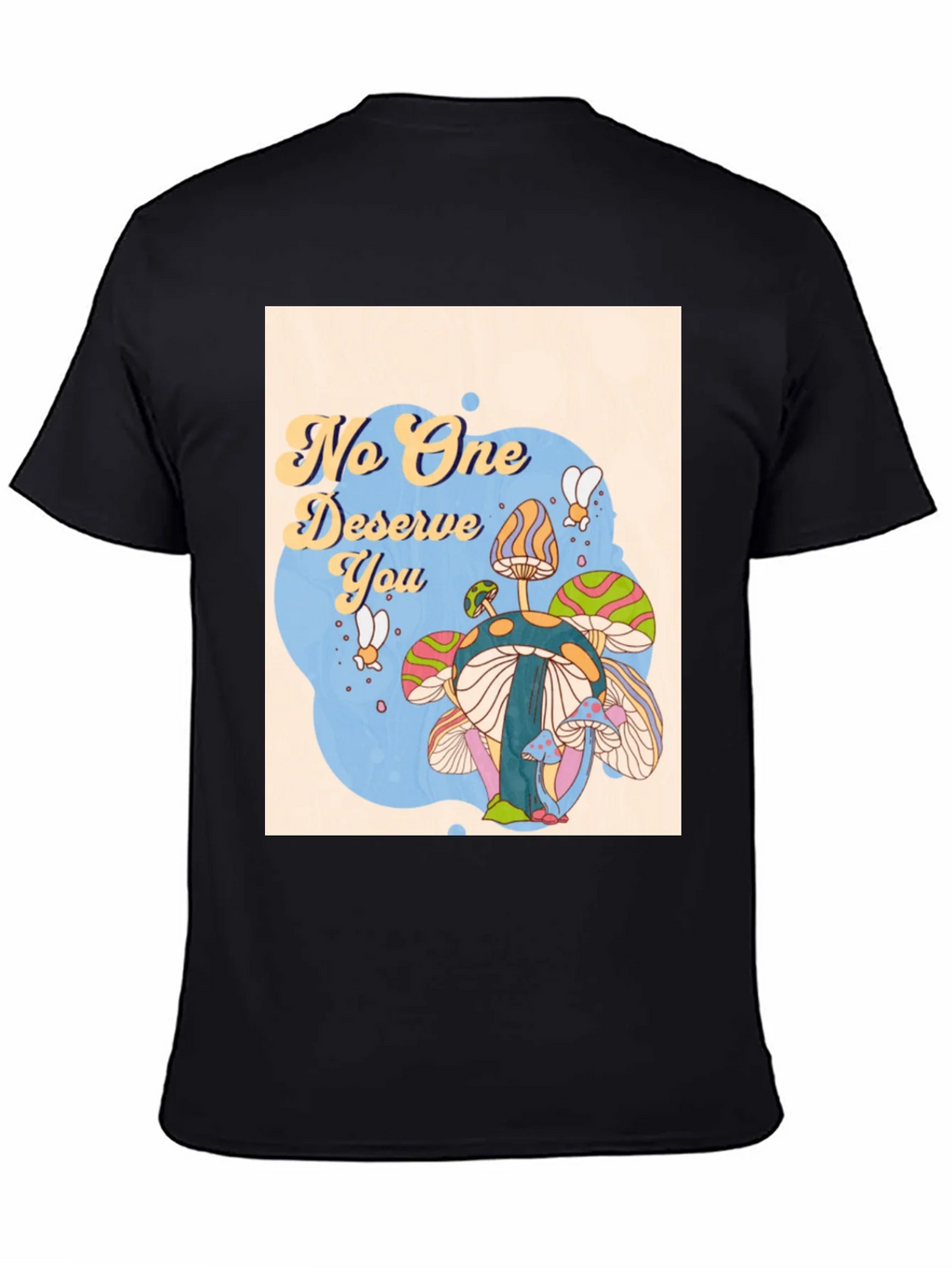 No One Deserves You Mushroom Graphic Tee product image 4