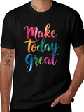 Make Today Great Black Graphic T-Shirt product image 1