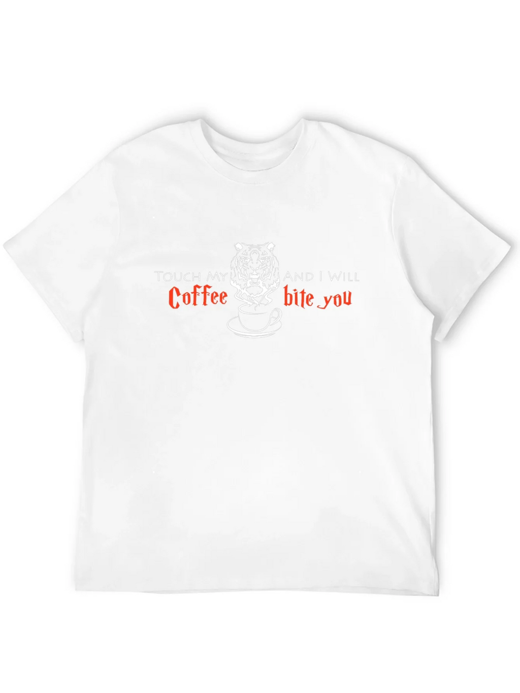Touch My Coffee and I Will Bite You T-Shirt product image 9