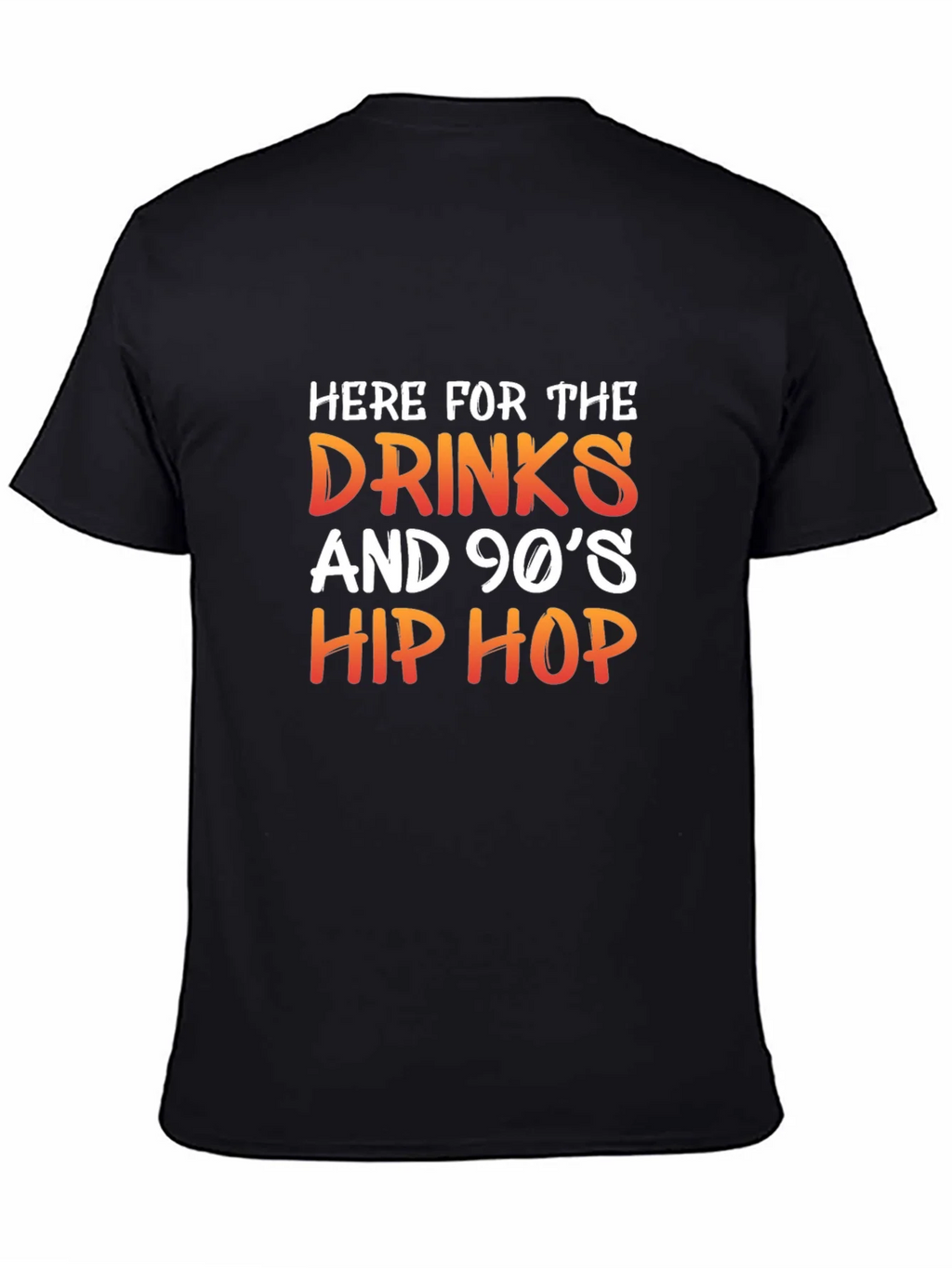 Here for the Drinks and 90s Hip Hop T-Shirt product image 4