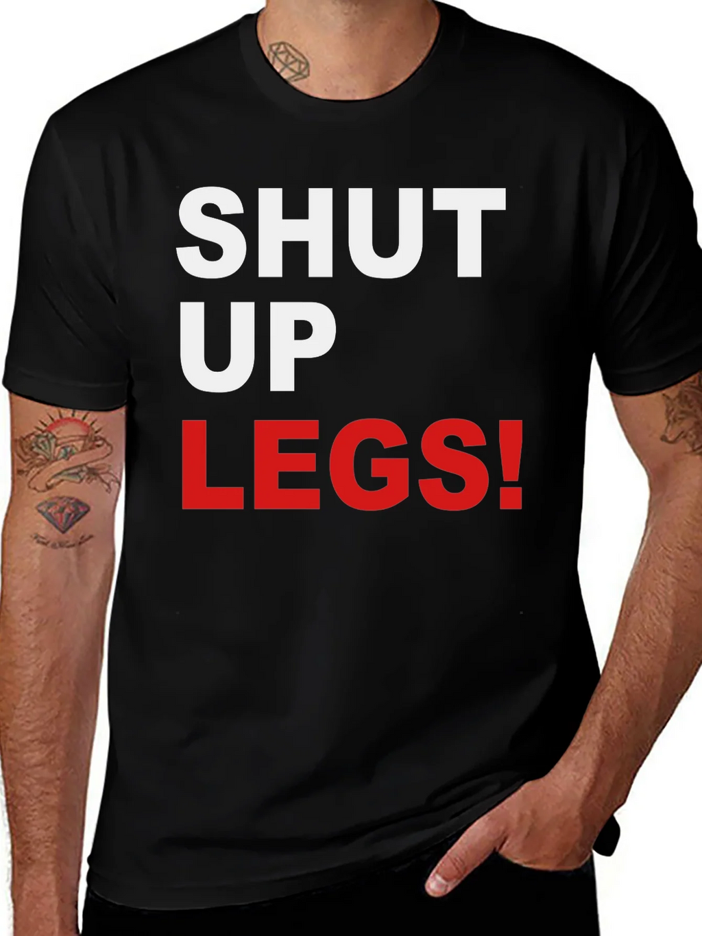 Shut Up Legs! Graphic Tee product image 1