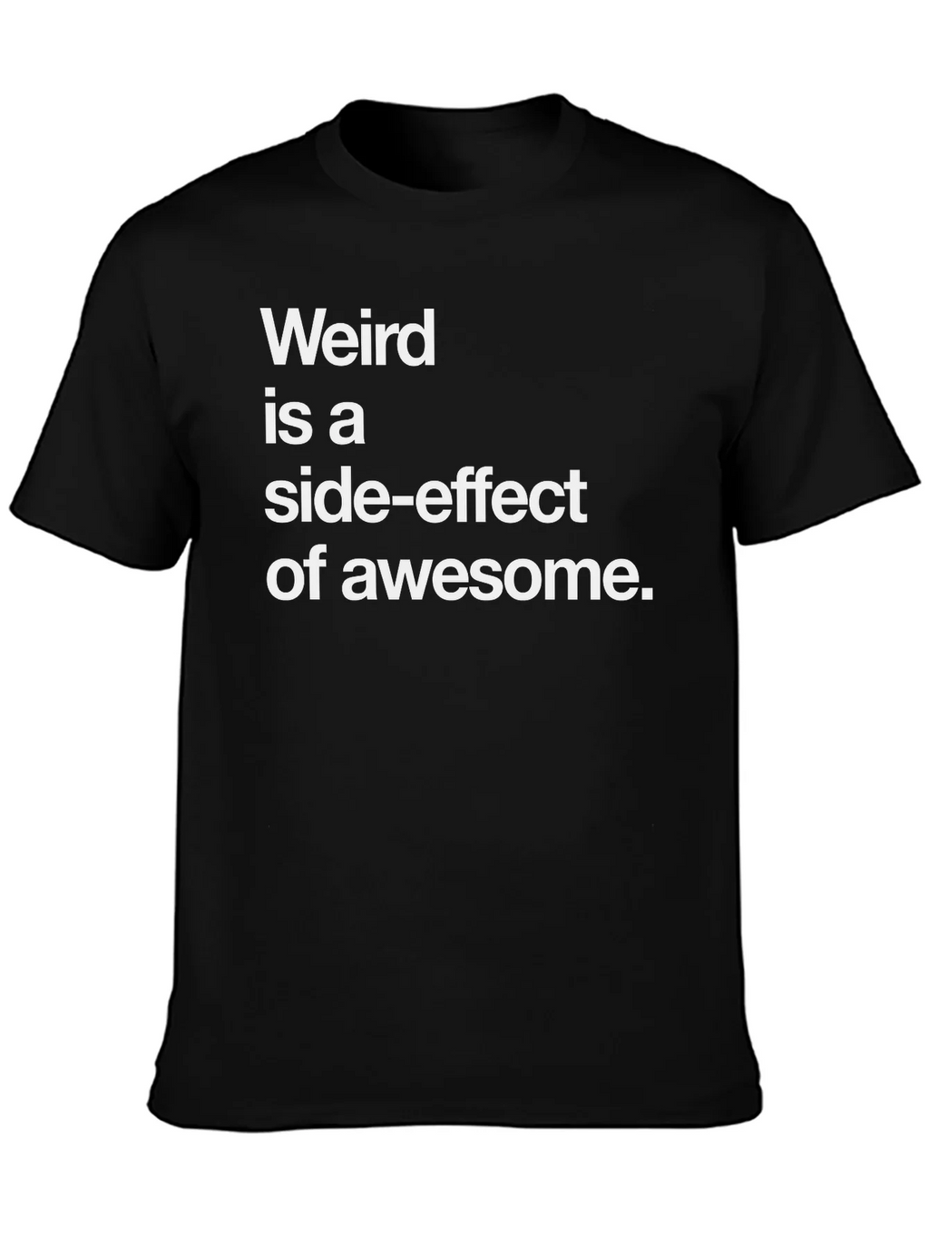 Weird is a Side-Effect of Awesome Black Graphic T-Shirt product image 3